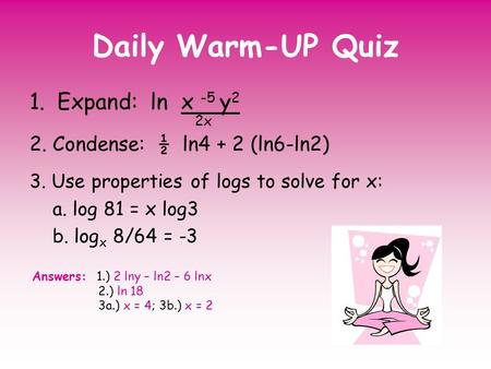 2. Condense: ½ ln4 + 2 (ln6-ln2)