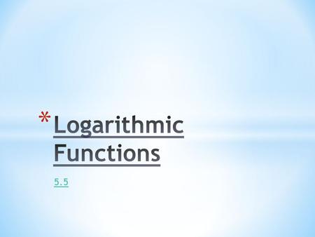 Logarithmic Functions