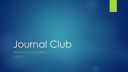 Journal Club ADAM WILCOX, PHARMD 1/22/14. Patient Case  DB, 70 yo M  Overall ABPM summary  Avg. BP = 116/62  Daytime = 120/63  Nighttime = 103/58.