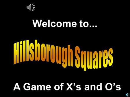 Welcome to... A Game of X’s and O’s. Another Presentation © 2000 - All rights Reserved