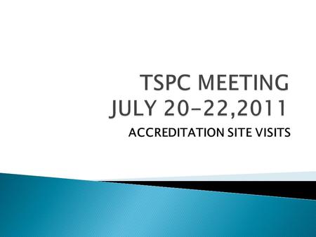 ACCREDITATION SITE VISITS.  DIVISION 010 – SITE VISIT PROCESS  DIVISION 017 – UNIT STANDARDS  DIVISION 065 – CONTENT STANDARDS.