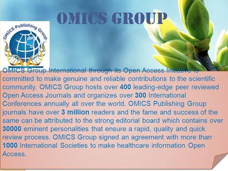 OMICS Group Contact us at: OMICS Group International through its Open Access Initiative is committed to make genuine and.