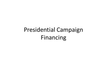 Presidential Campaign Financing. 2012 Election Campaigns Republican Mitt Romney vs. Democrat Barack Obama $2.4 billion dollars spent by the campaigns.