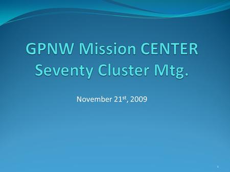 November 21 st, 2009 1. D&C 163:5b “To accelerate the work of sharing the gospel, the Twelve and the Seventy should be closely associated in implementing.