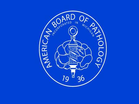 American Board of Pathology and Co-operating Societies Meeting May 3, 2011 Revised November 2012.