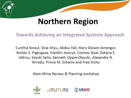 Northern Region Cunthia Koraul, Siise Aliyu, Abdou Fall, Mary Glower-Amengor, Konlan S. Pigangsoa, Franklin Avoryo, Cosmos Nyar, Zakaria S. Iddrisu, Kazuki.