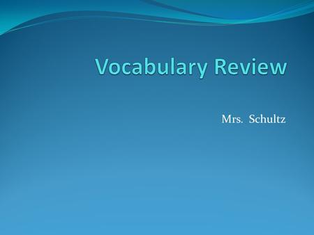 Mrs. Schultz. What is a Food Chain? A series of events in which one organism eats another to obtain energy!