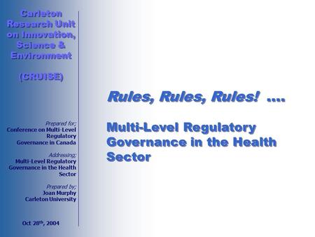 Prepared for; Conference on Multi-Level Regulatory Governance in Canada Addressing; Multi-Level Regulatory Governance in the Health Sector Prepared by;