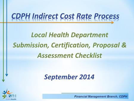 Susan Fanelli, Deputy Director Emergency Preparedness Office, CDPH Local Health Department Submission, Certification, Proposal & Assessment Checklist September.