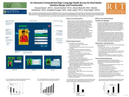 An Interactive Computerized Sign Language Health Survey for Deaf Adults: Interface Design and Functionality Elouise Oyzon 1, M.F.A., Vincent Samar 2, Ph.D.,