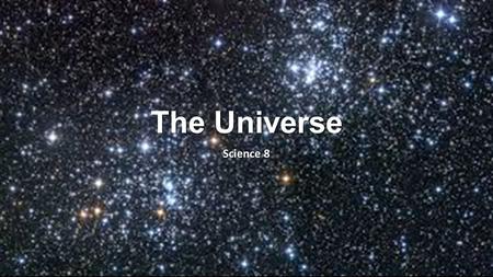 The Universe Science 8.