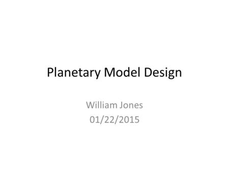 Planetary Model Design William Jones 01/22/2015. Part A Simplified High level design for a 3D engine.