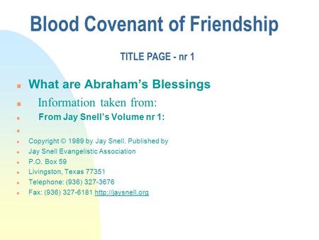 What are Abraham’s Blessings n Information taken from: n From Jay Snell’s Volume nr 1: n n Copyright © 1989 by Jay Snell. Published by n Jay Snell Evangelistic.