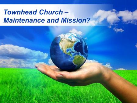 Page 1 Townhead Church – Maintenance and Mission?.