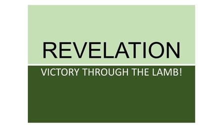 VICTORY THROUGH THE LAMB!