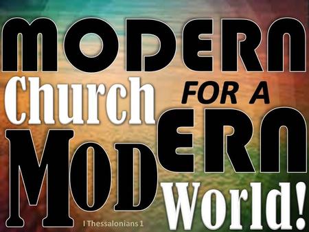 I Thessalonians 1. The Priority of Gospel Witness Too many churches have become content to be the keepers of the aquarium, rather than fishers of men.“