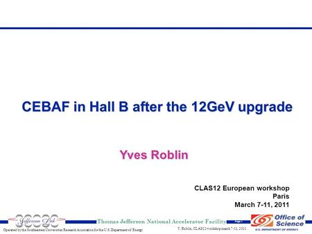 Operated by the Southeastern Universities Research Association for the U.S. Department of Energy Thomas Jefferson National Accelerator Facility Page 1.