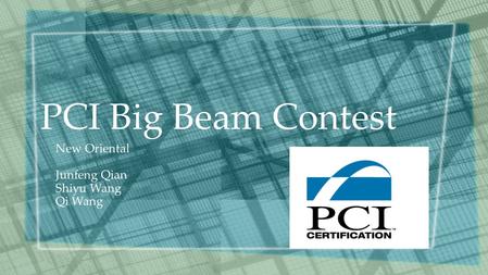 PCI Big Beam Contest New Oriental Junfeng Qian Shiyu Wang Qi Wang.