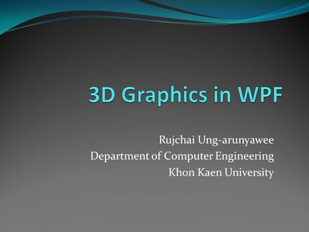 Rujchai Ung-arunyawee Department of Computer Engineering Khon Kaen University.