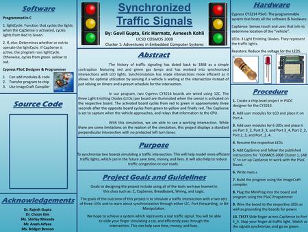 Software Programmed in C 1. lightCycle: Function that cycles the lights when the CapSense is activated, cycles lights from Red to Green. 2. If, else: Determines.