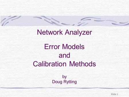 Network Analyzer Error Models and Calibration Methods by Doug Rytting