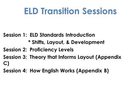 ELD Transition Sessions