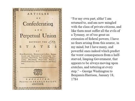 “For my own part, altho' I am returned to, and am now mingled with the class of private citizens, and like them must suffer all the evils of a Tyranny,