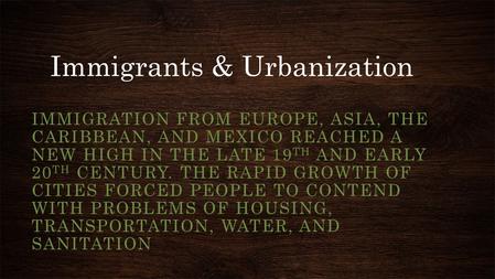 Immigrants & Urbanization