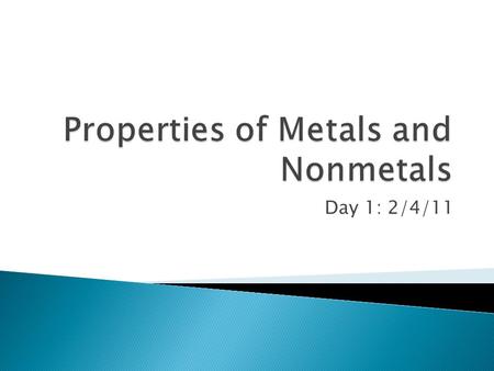 Day 1: 2/4/11.  Big Idea (for this unit): Periodic trends in the properties of atoms allow for the prediction of physical and chemical properties. 