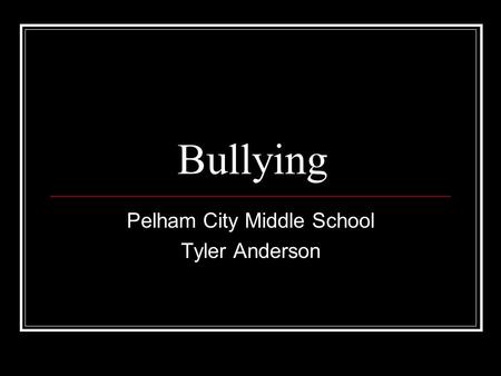 Bullying Pelham City Middle School Tyler Anderson.