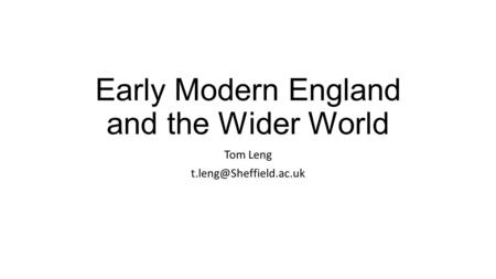 Early Modern England and the Wider World Tom Leng