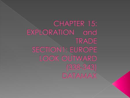  EUROPEAN INTEREST IN THE EAST INCREASED AFTER TRAVELERS REACHED CHINA IN THE THIRTEENTH CENTURY.