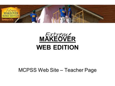 MAKEOVER WEB EDITION MCPSS Web Site – Teacher Page Extreme.