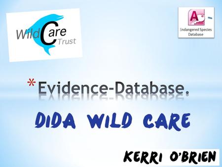 * DIDA gave a brief of designing a database that would be able to store details of endangered species. The purpose of the database was so that members.