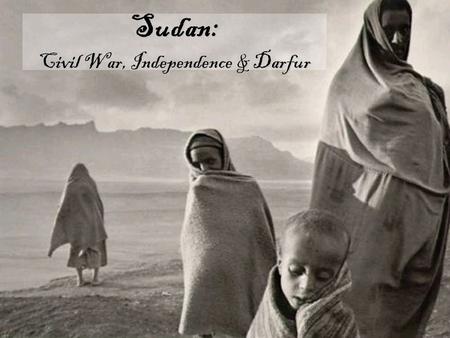 Sudan: Civil War, Independence & Darfur