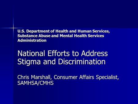 U.S. Department of Health and Human Services, Substance Abuse and Mental Health Services Administration National Efforts to Address Stigma and Discrimination.