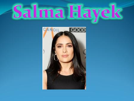 Salma Hayek’s birth name is Salma Valgarma Hayek-Jimenez. She was born on September 2, 1966 in Coatzacoalcos, Veracruz, Mexico. Her mother, Diana Jimenez.