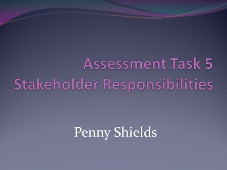 Penny Shields. Team Leader Manages and is responsible for approx 10 employees Front-line manager Reports to Executive Manager for business line.