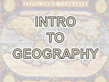 Maps VS Globes -2-D method of showing the 3-D Earth -Distorts size of continents and oceans since it is flat In Maps.