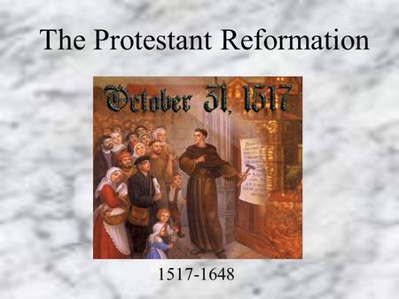 The Protestant Reformation 1517-1648 Objectives To understand the causes of the split in Western Christianity To understand the underlying differences.