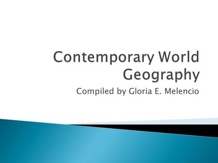 Compiled by Gloria E. Melencio.  an etymology that comes from the Greek word geo  an etymology that comes from the Greek word graphia  the scientific.