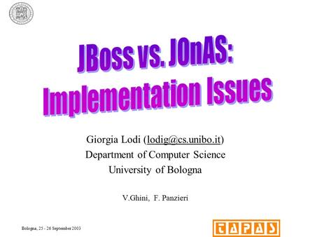 Bologna, 25 - 26 September 2003 Giorgia Lodi Department of Computer Science University of Bologna V.Ghini, F. Panzieri.