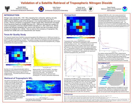 Validation of a Satellite Retrieval of Tropospheric Nitrogen Dioxide Randall Martin Dalhousie University Smithsonian Astrophysical Observatory Daniel Jacob.