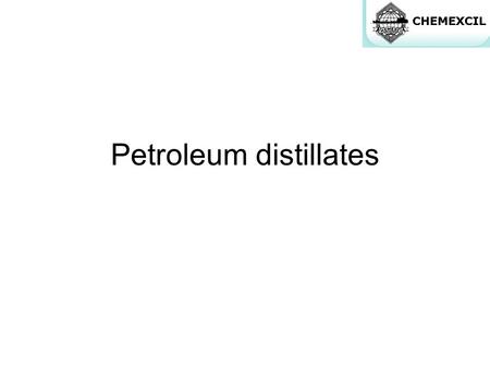 Petroleum distillates