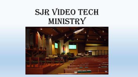 SJR Video Tech Ministry. Video Tech Ministry St. John of Rochester is now using its new Video system to record all Masses and stream them live via the.