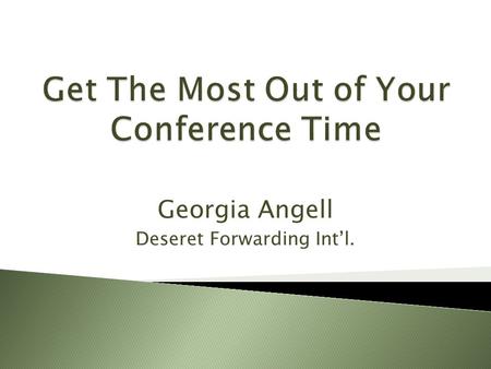 Georgia Angell Deseret Forwarding Int’l.. HOW TO CONNECT? (COMMUNICATION)