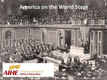 America on the World Stage. The City Upon a Hill We shall be as a city upon a hill, the eyes of all people are upon us” – John Winthrop aboard the Arabella,