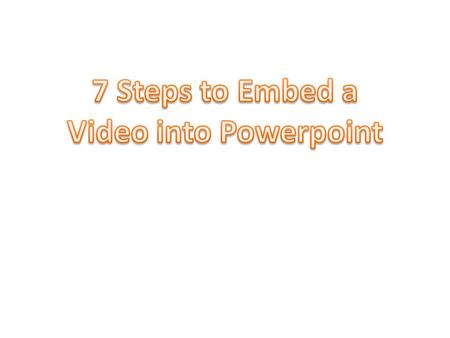 If you have MS Office 2010, embedding a video only has a few steps, but if you have MS Office 2007 or earlier, it is a little bit more complicated. It.