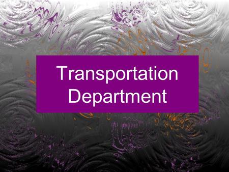 Transportation Department. 2 History Our present transportation department was fully active in the late 1950s. Prior to that, Ken-Ton contracted with.