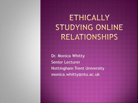 Dr. Monica Whitty Senior Lecturer Nottingham Trent University